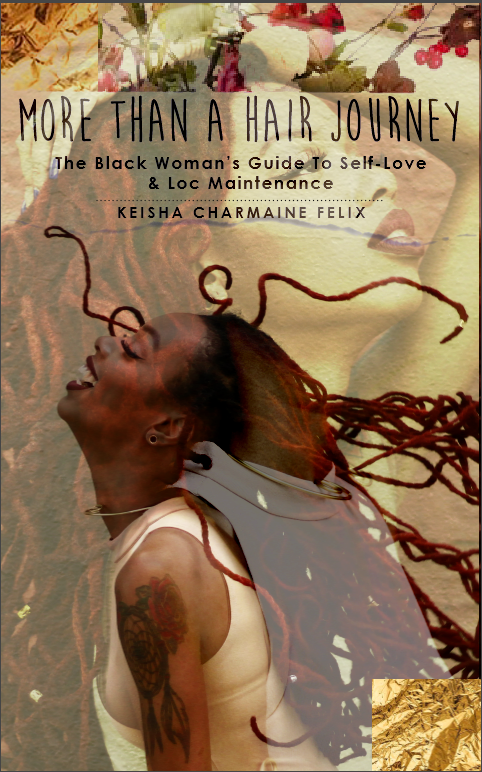 More Than A Hair Journey: The Black Woman's Guide to Self-Love & Loc Maintenance (E-Book Version)